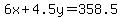 6x+4.5y = 358.5