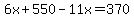 6x%2B550-11x=370