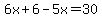 6x%2B6-5x+=+30