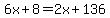 6x%2B8=2x%2B136