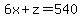 6x+z=540