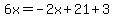6x=-2x%2B21%2B3