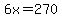 6x=270
