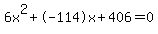 6x^2+-114x+406 = 0