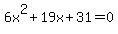 6x%5E2%2B19x%2B31=0