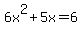 6x%5E2+%2B+5x+=+6