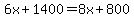 6x+%2B+1400+=+8x+%2B+800