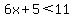 6x+%2B+5+%3C+11