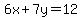6x+%2B7y+=+12