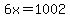 6x+=+1002