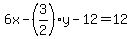 6x+-+%283%2F2%29y+-+12+=+12