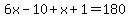 6x-10 + x+1 = 180