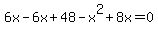 6x-6x%2B48-x%5E2%2B8x=0