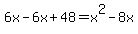 6x-6x%2B48=x%5E2-8x