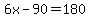6x-90=180