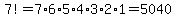 7%21+=+7%2A6%2A5%2A4%2A3%2A2%2A1+=+5040