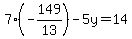 7(-149/13)-5y=14