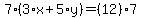 7%2A%283%2Ax%2B5%2Ay%29=%2812%29%2A7