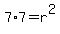 7%2A7+=+r%5E2