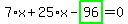 7%2Ax%2B25%2Ax-highlight_green%28+96+%29=0