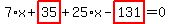 7%2Ax%2Bhighlight_red%28+35+%29%2B25%2Ax-highlight_red%28+131+%29=0