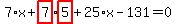 7%2Ax%2Bhighlight_red%28+7+%29%2Ahighlight_red%28+5+%29%2B25%2Ax-131=0