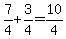 7%2F4+%2B+3%2F4+=+10%2F4