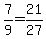 7/9 = 21/27