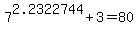 7%5E2.2322744%2B3=80