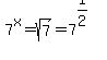 7%5Ex+=+sqrt%287%29+=+7%5E%281%2F2%29