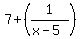 7+%2B%281%2F%28x-5%29%29