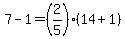 7 - 1 = (2/5)*(14 + 1)