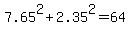 7.65%5E2+%2B+2.35%5E2+=+64