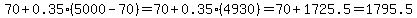 70%2B0.35%285000-70%29=70%2B0.35%284930%29=70%2B1725.5=1795.5