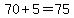 70%2B5+=+75