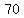 70