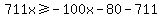 711x%3E=-100x-80-711