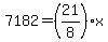 7182=%2821%2F8%29x