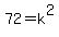 72=k^2