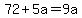 72+%2B+5a+=+9a