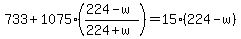 733+%2B+1075%2A%28%28224-w%29%2F%28224%2Bw%29%29+=+15%28224-w%29