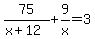 75%2F%28x%2B12%29+%2B+9%2Fx+=+3