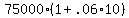 75000%281+%2B+.06%2A10%29