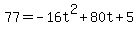 77=-16t%5E2%2B80t%2B5