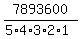 7893600/(5*4*3*2*1)