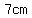 7cm
