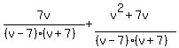 7v/((v-7)(v+7)) + (v^2+7v)/((v-7)(v+7))