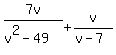 7v/(v^2-49) + v/(v-7)