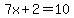 7x%2B2=10