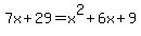 7x+29=x^2+6x+9
